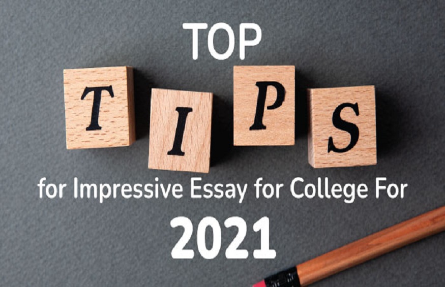 Top Tips for Impressive Essay for College For 2021